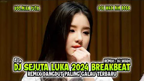 DJ SEJUTA LUKA 2024 BREAKBEAT REMIX DANGDUT PALING GALAU TERBARU [ DJ WADI BREAKBEAT OFFICIAL ]