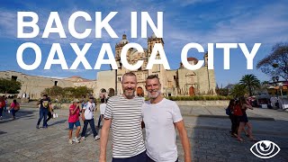 Back in Oaxaca City (4K) / Mexico Travel Vlog #249 / The Way We Saw It