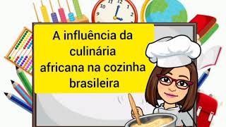 A influência da culinária africana na cozinha brasileira