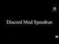 Discord mod speedrun 12718 seconds