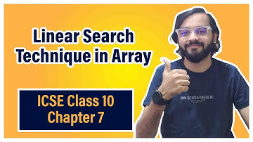 Linear Search technique in Array | ICSE Class 10 | Arth Vahaluwala