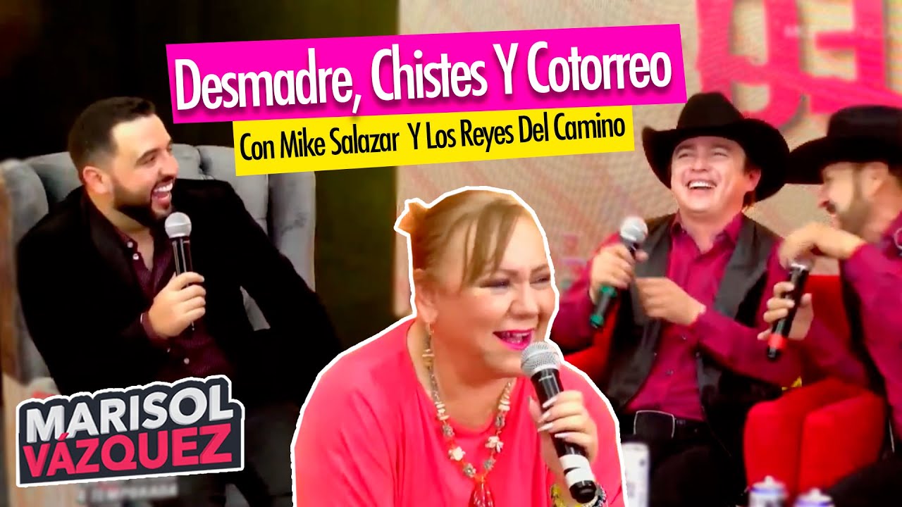 Marisol Vázquez - Chistes y Desmadre con Mike Salazar y Los Reyes Del Camino