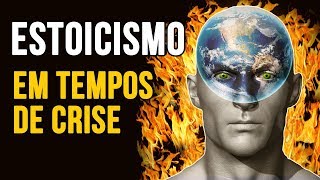 ESTOICISMO | Em Tempos de Crise