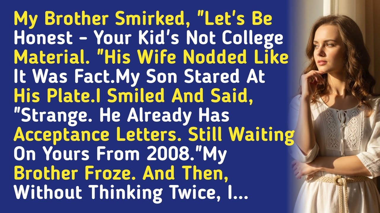 My Brother Smirked, “Let’s Be Honest — Your Kid’s Not College Material.” His Wife Nodded Like It Was