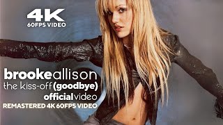 Brooke Allison - The Kiss-Off (Goodbye) [Official Video] (Remastered 4K 60FPS Video)