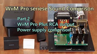 WiiM sound comparison Part 2 Pro Plus Power supply/RCA output