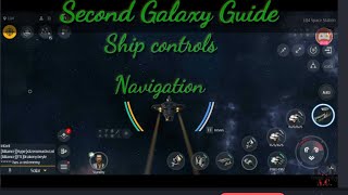 Second Galaxy gameplay | Ship controls & Navigation Guide