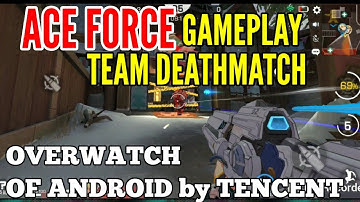 ACE FORCE GAMEPLAY by Tencent, Overwatch of Mobile