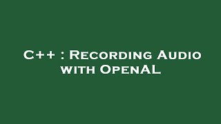 C Recording Audio With Openal