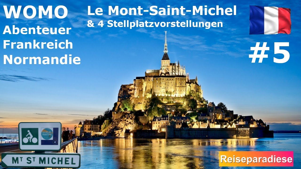 WOMO 🚐Abenteuer Normandie🇫🇷#5 Le Mont Saint Michel 👍4 Stellplätze rund um das Unesco Welterbe