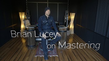 Brian Lucey on Mastering