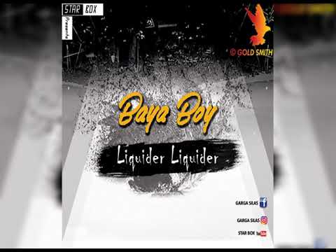 Baya Boy - Liquider liquider