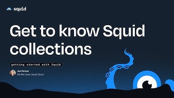 Get to know Squid collections