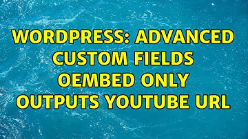 Wordpress: Advanced Custom Fields oembed only outputs YouTube URL (2 Solutions!!)