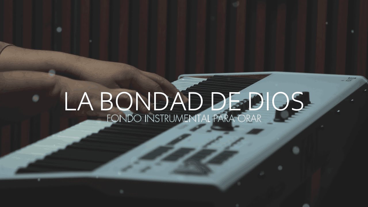 MUSICA INSTRUMENTAL - LA BONDAD DE DIOS  - FONDO PARA ADORAR AL REY