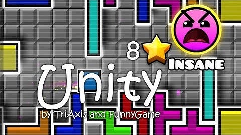 UNITY 100% BY TRIAXIS AND FUNNYGAME | GEOMETRY DASH 2.1