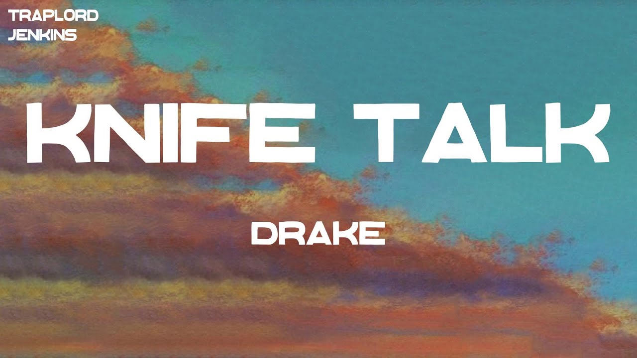 Drake - Knife Talk (with 21 Savage ft. Project Pat) (Lyrics) - YouTube