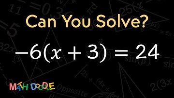 [Bite-Size Guide] Solving Linear Equation “–6(𝑥 + 3) = 24” | Step-by-Step Algebra - Math Doodle