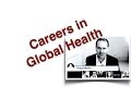 Careers in Global Health - a panel discussion