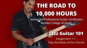 Berklee Jazz Guitar Assignment 1.1: Play the Roots of the Chords