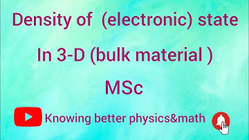 density of (electronic)state in 3-D (bulk material)|| nanophysics||msc||cblu