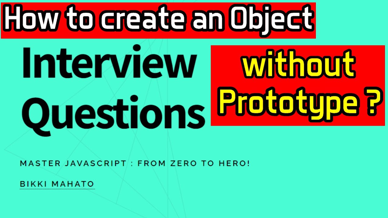 How to create an Object without Prototype ? | JavaScript Interview ...