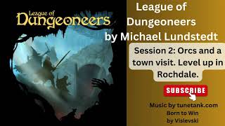 League of Dungeoneers Campaign IV - Session 2