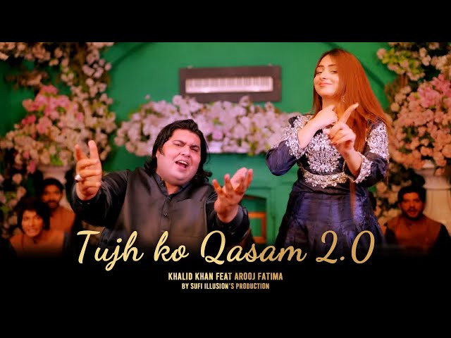 Tujh ko Qasam 2.0 | Khalid Khan Feat Arooj Fatima By Sufi ILLusion's Production class=