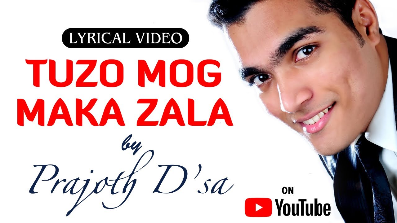 Tuzo Mog Maka Zala by Prajoth Dsa Official Lyrical Video Song  Super Hit Konkani Album Song