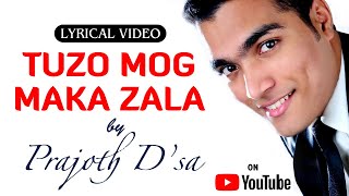 Tuzo Mog Maka Zala by Prajoth D'sa ( Lyrical Video Song) | Super Hit Konkani Album Song