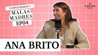 Ana Brito y Laura Baena | MALAS MADRES: Episodio 4 | Podium Podcast