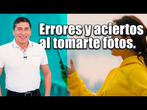 Successes and errors when taking pictures of yourself | For the Pleasure of Living| Dr. César Lozano
