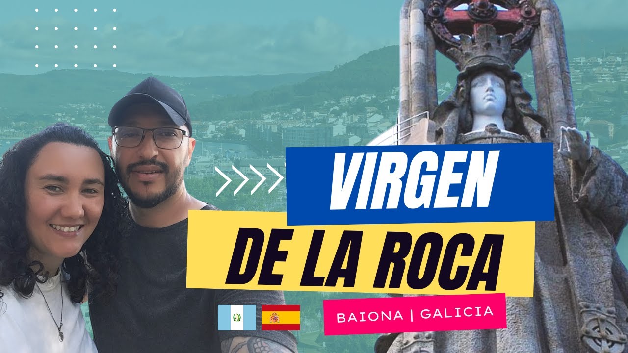 Conociendo la Virgen de la Roca en Baiona Galicia España
