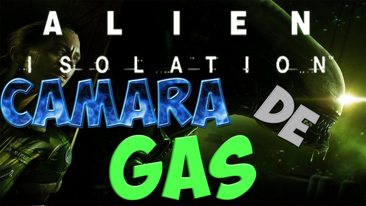 ALIEN ISOLATION | CAMARA DE GAS ep16 - YouTube