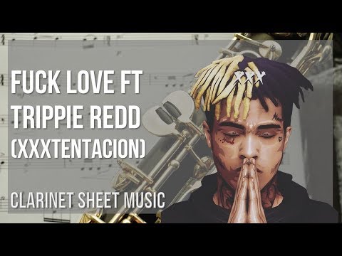 Clarinet Sheet Music: How to play Fuck Love ft Trippie Redd by