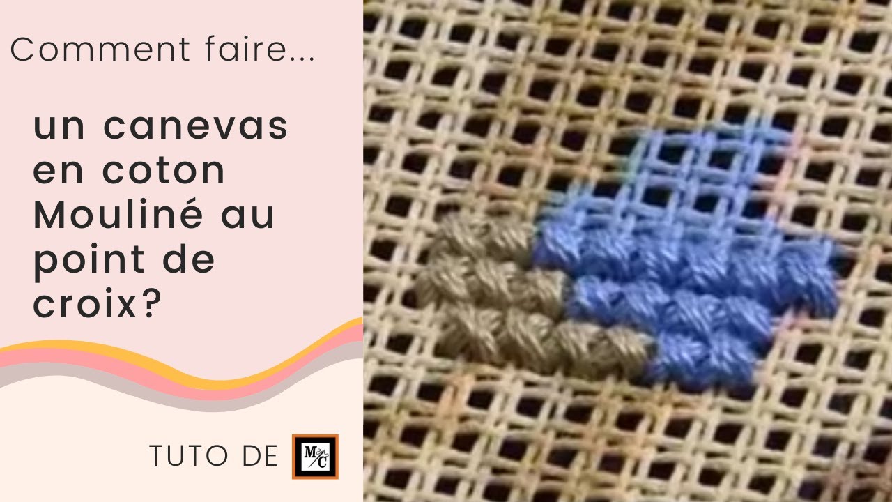 🎥 Comment faire un canevas en coton Mouliné au point de croix ? - Tuto La Maison du Canevas