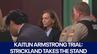 Kaitlin Armstrong trial: Strickland speaks on what happened before murder | FOX 7 Austin