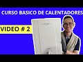 curso de calentadores Gratis vídeo  #2/ curso de calentadores a gas gratis