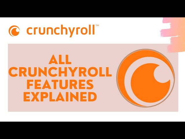 How To Use Crunchyroll Features, Crunchyroll Complete App Guide