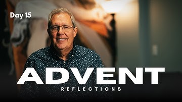 Advent Reflections: Encountering Christ through HIS-story Day 15