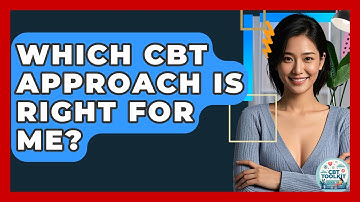 Which CBT Approach Is Right For Me? - CBT Toolkit