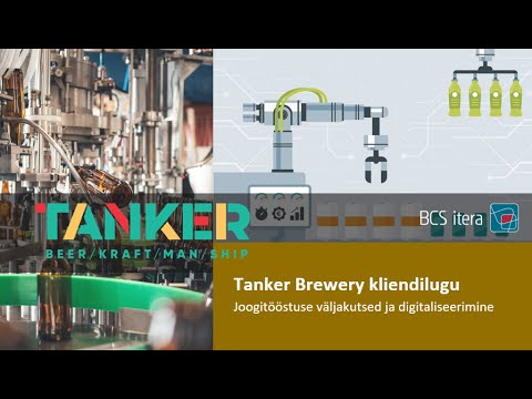 Tanker Brewery kliendilugu. Joogitööstuse väljakutsed ja digitaliseerimine