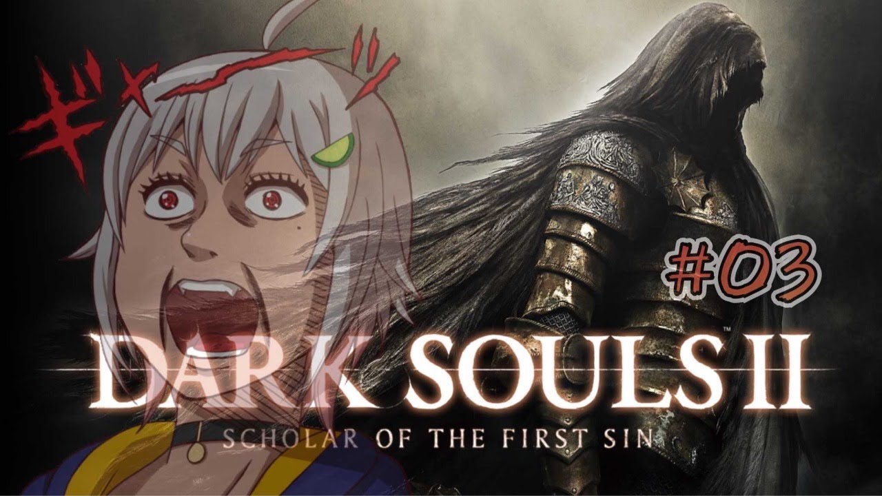 #03【DARK SOULS II】帰ってきたのんびり夜更か死にゲー（完全初見）【ダークソウル2】【葉山舞鈴/にじさんじ】