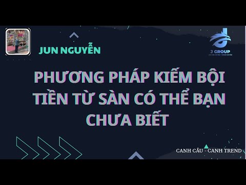 PHƯƠNG PHÁP KIẾM BỘI TIỀN TỪ SÀN CÓ THỂ BẠN CHƯA BIẾT 