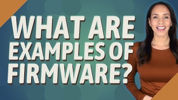 What are examples of firmware?