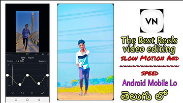 Slow motion and Speed video editing VN app Lo New 2022 Telugu lo Instagram reels Best editing App VN
