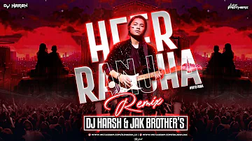 HEER RANJHA REMIX - DjHarsh x JakBrother's || Rito Riba || Promo