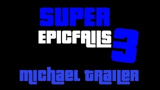 GTA | SUPER EPIC FAILS 3 | MICHAEL TRAILER