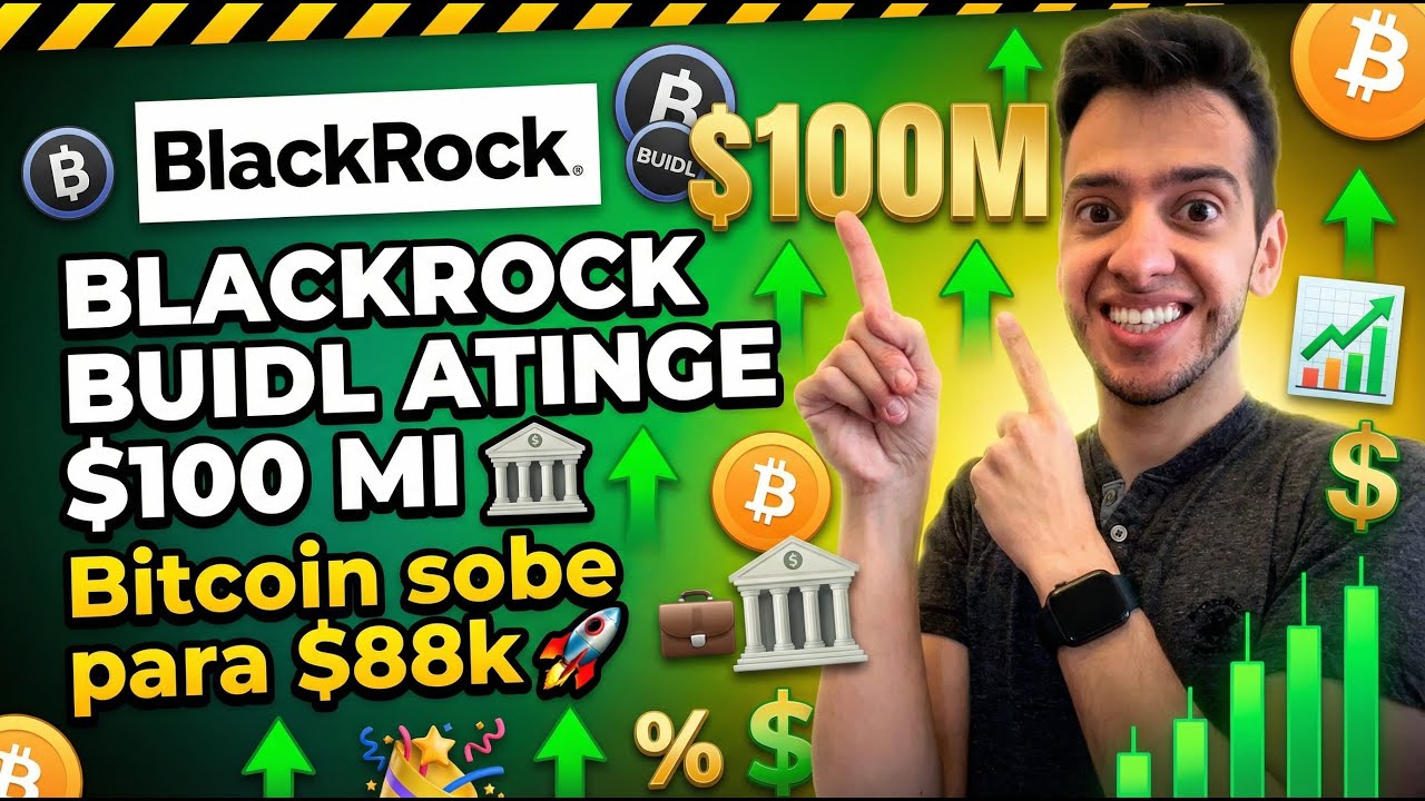 🏦 BLACKROCK BUIDL ATINGE $100 MI | Bitcoin sobe para $88k 🚀