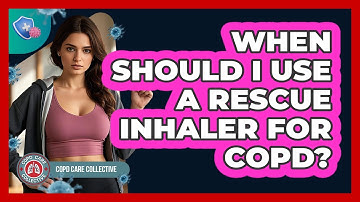 When Should I Use A Rescue Inhaler For COPD? - COPD Care Collective